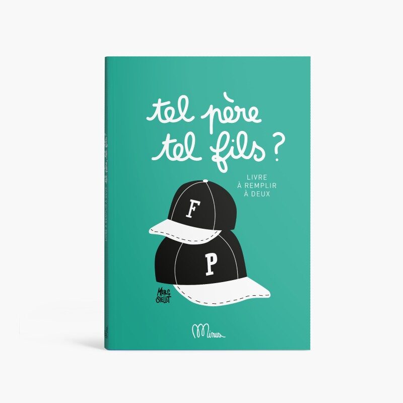 Tel Père Tel Fils ? Livre à remplir à 2, couverture verte avec casquettes.